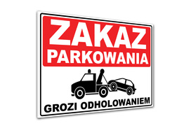 Tabliczka PCV - Zakaz parkowania / Grozi odholowaniem - ZK1