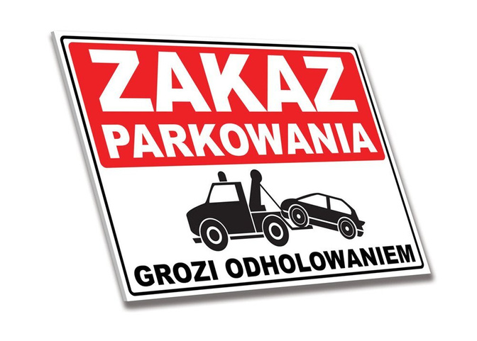 Tabliczka PCV - Zakaz Parkowania Grozi Odholowaniem